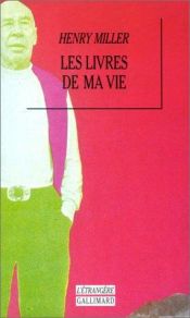 book cover of Miller, Henry: The Books in My Life by Χένρυ Μίλλερ