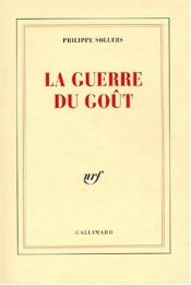 book cover of La guerre du goût by Philippe Sollers