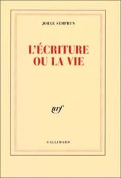 book cover of L'écriture ou la vie by Jorge Semprun