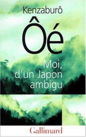 book cover of Japan, the ambiguous, and myself : the Nobel Prize speech and other lectures by Kenzaburō Ōe
