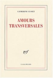 book cover of Amours transversales by Catherine Cusset