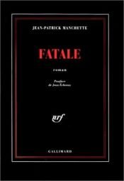 book cover of Fatale by Jean-Patrick Manchette