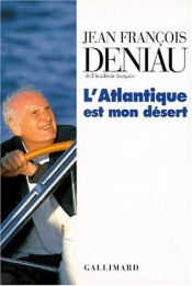 book cover of L'Atlantique est mon désert by Jean-François Deniau