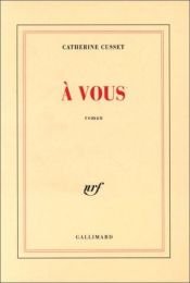 book cover of À vous (Poche) by Catherine Cusset