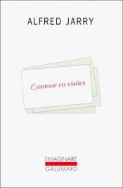 book cover of L'Amour en visites by ألفريد جاري