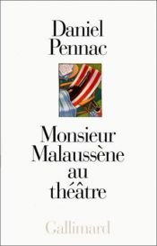 book cover of Malaussène, tome 5 : Monsieur Malaussène au théâtre by Даниэль Пеннак