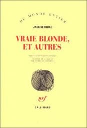 book cover of Vraie blonde, et autres by Jack Kerouac