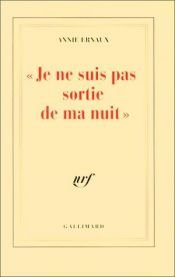 book cover of Je ne suis pas sortie de ma nuit by Annie Ernaux