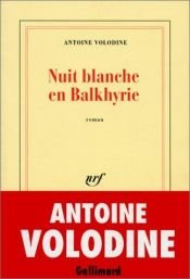 book cover of Nuit blanche en Balkhyrie by Antoine Volodine
