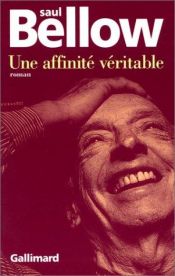 book cover of Une affinité véritable by Saul Bellow