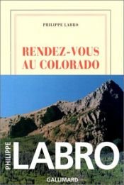book cover of Rendez-vous au Colorado by Philippe Labro