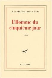book cover of L'homme du cinquième jour by Jean-Philippe Arrou-Vignod