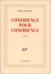 book cover of Confidence pour confidence - Prix Goncourt 1998 by Paule Constant