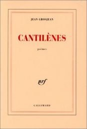 book cover of Cantilènes: Poèmes by Jean Grosjean