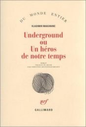 book cover of Underground, of Een held van onze tijd by Wladimir Makanin