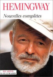 book cover of Nouvelles complètes by Ernest Hemingway