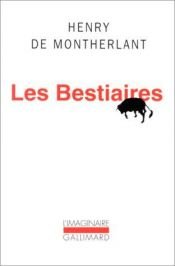 book cover of Les Bestiaires by Henry de Montherlant