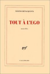 book cover of Tout a l'ego: Nouvelles by Tonino Benacquista