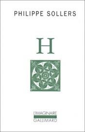 book cover of H by Philippe Sollers