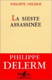 book cover of La Sieste Assassinée by Philippe Delerm