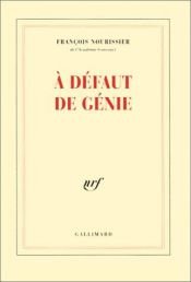 book cover of À défaut de génie by François Nourissier