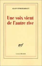 book cover of Une voix vient de l'autre rive by Alain Finkielkraut