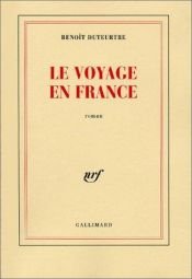book cover of Le Voyage en France - Prix Médicis 2001 by Benoît Duteurtre
