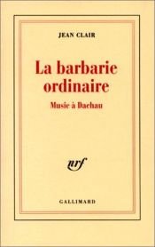 book cover of La Barbarie ordinaire by Jean Clair