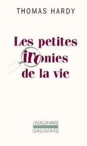 book cover of Les petites ironies de la vie by Thomas Hardy