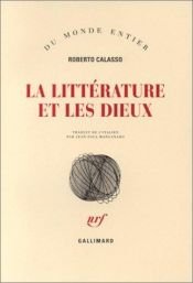 book cover of La Littérature et les Dieux by Roberto Calasso
