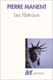 book cover of Les Libéraux by Pierre Manent
