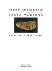 book cover of Ninfa moderna : esej o spadlé draperii by Georges Didi-Huberman