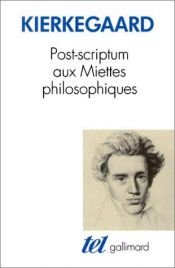 book cover of Post-scriptum aux miettes philosophiques by Søren Kierkegaard
