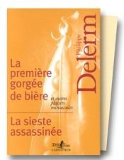 book cover of La Première Gorgée de bière, et autres plaisirs minuscules - La Sieste assassinée, coffret de 2 volumes by Philippe Delerm