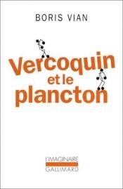 book cover of Vercoquin et le Plancton by Boris Vian