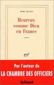book cover of Heureux comme Dieu en France by Marc Dugain