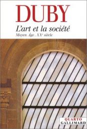 book cover of L'Art et la Société : Moyen Age - XXe siècle by Georges Duby
