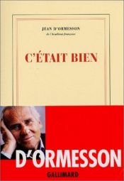 book cover of C'etait bien by Jean d'Ormesson