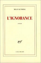 book cover of L'Ignorance by Milan Kundera