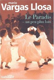 book cover of Le Paradis – un peu plus loin by Mario Vargas Llosa