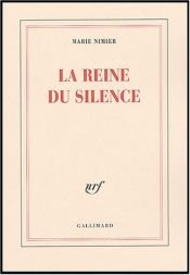 book cover of La Reine du silence - Prix Médicis 2004 by Marie Nimier