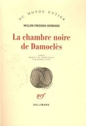 book cover of La chambre noire de Damoclès by Willem Frederik Hermans