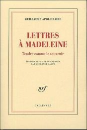 book cover of Letters to Madeleine: Tender as Memory (SB-The French List) by Гијом Аполинер