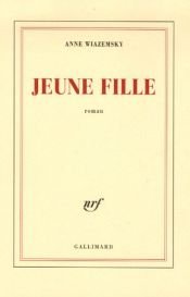 book cover of Jeune fille by Anne Wiazemsky