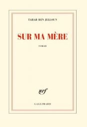 book cover of Sur ma mère by Tahar Ben Jelloun