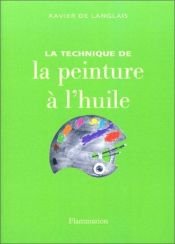 book cover of La technique de la peinture a l'huile by Xavier de Langlais
