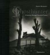 book cover of Ghosthunter: A Journey through Haunted France by Simon Marsden