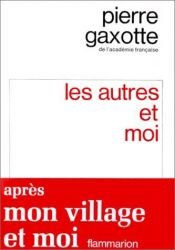 book cover of Les autres et moi by Pierre Gaxotte