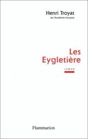 book cover of Eygletiere by Henri Troyat