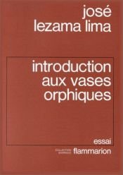 book cover of Introduction aux vases orphiques by José Lezama Lima